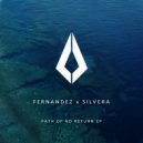 Fernandez & SIlvera - Path of No Return (Extended Mix)