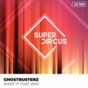 Ghostbusterz - Want It That Way