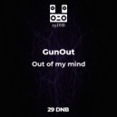 GunOut - Out of my mind (Radio Edit)