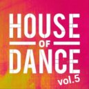 T o l l - HOUSE of DANCE vol.5 @ 2022 ()