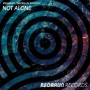 NEAMARTI, Reoralin Division - Not Alone (Original Mix)