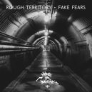 Rough Territory - Fake Fears (Original Mix)