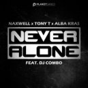 NaXwell, Tony T, Alba Kras feat. DJ Combo - Never Alone