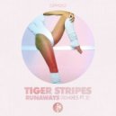 Tiger Stripes - Runaways