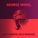 George Morel - Let\'s Groove (Tom Trago Remix)