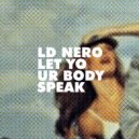 LD Nero - Let Your Body Speak (Instrumental)