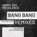 Karol XVII & MB Valence feat. Keely Timlin - Bang Bang (Back to 2013 Mix)