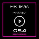 Miki Zara - Hatred