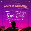 True Soul & Mloongu Ft. Monkestar - Don\'t Be Ashamed (Original Mix)