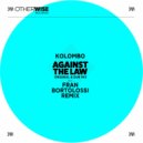 Kolombo - Against The Law (Fran Bortolossi Remix)