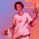 TRIPLE G - ALL DAY (Prod. By FruityFlunt)