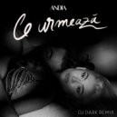 Andia - Ce urmeaza (DjDark Remix)