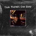 House Of Energy - Your Friends Can Come ()