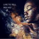 REX KID & ESSENCE - LIVE TO TELL (feat. ESSENCE) ()