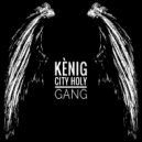 Kenig City Holy Gang - За Христа ()