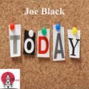 Joe Black - Today (Original Mix)