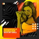 Donawave & DFabulous - With My Girls