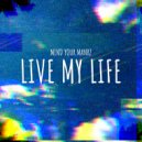 mind your MANRz - Live My Life
