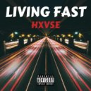 Hxvse - Living Fast ()