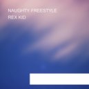 REX KID - NAUGHTY FREESTYLE ()
