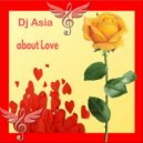 Dj Asia - About Love (Mix)