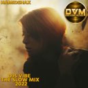 Djs Vibe - The Slow Mix 2022 (Hamidshax) ()