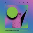E. Live Feat. Chesta Blake - I\'ll Have You Tonight (Do Me Right Vapor Mix)