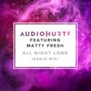 Audiohurtz featuring Matty Fresh - All Night Long