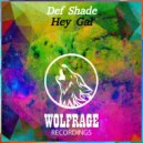 Def Shade - Hey Gal (Original Mix)