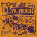 Gold Dubs, Joe Burn, Rider Shafique - Murder On The Dancefloor (Original Mix)