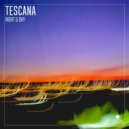 Tescana - Night & Day