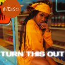 Indigo - Turn This Out (Original Mix)
