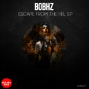 BobHz - Escape From The Hel (Original Mix)