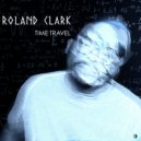 Roland Clark - Time Keeps Marching On