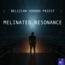 Belizian Voodoo Priest - Melinated Resonance (Morttaaay\'s Mental Mix)
