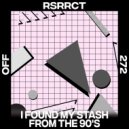 RSRRCT - I Found My Stash From The 90's