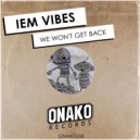 iem vibes - we won\'t get back (Radio Edit)