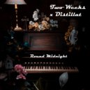 two-weeks x Distillat - Round Midnight