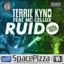 Terrie Kynd & MC Cellux - Ruido (Original Mix)