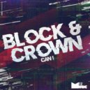 Block & Crown - Can I