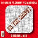 DJ GALIN feat.Sammy vs.Marusya - In The Range (Original Mix)