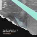 Techneck - Seen A Girl In The Club