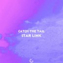 Catch The Tail - Star Link ()