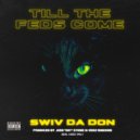 Swiv Da Don - Till The Feds Come