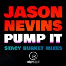 Jason Nevins & Stacy Burket - Pump It (Anticipation Mix) (2022 Remaster)