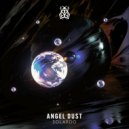 Solardo - Angel Dust (Extended Mix) (Extended Mix)