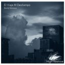 Boriz Vicious - El Viaje Al Destiempo (Rework 2022 Intro Mix)