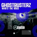 Ghostbusterz - Who's The Boss