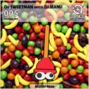 Oo Sweetman & Dj Manu - 005 (C\'cido Remix)