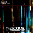 Smash - Unknown (Original Mix)